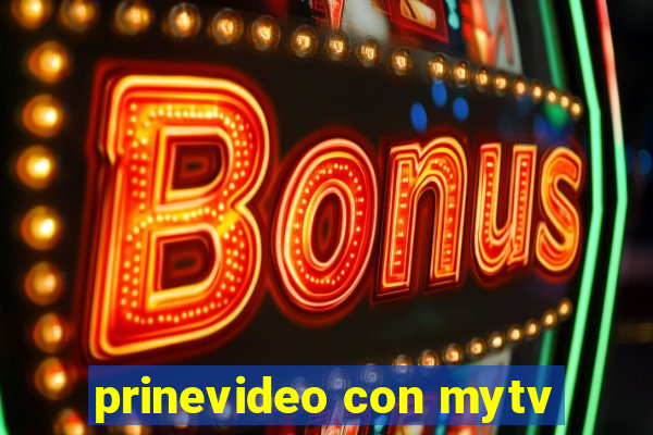 prinevideo con mytv